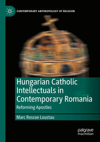 Hungarian Catholic Intellectuals in Contemporary Romania