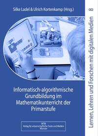 Informatisch-algorithmische Grundbildung im Mathematikunterricht der Primarstufe