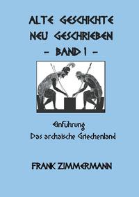 Alte Geschichte neu geschrieben Band 1