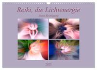 Reiki, die Lichtenergie - Aura-Reinigung (Wandkalender 2025 DIN A3 quer), CALVENDO Monatskalender