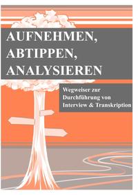 Aufnehmen, Abtippen, Analysieren