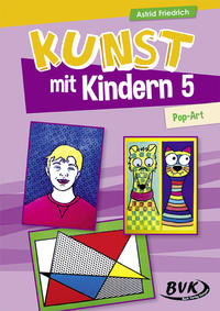 Kunst mit Kindern 5: Pop-Art