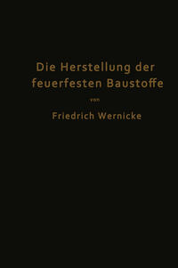 Die Herstellung der feuerfesten Baustoffe