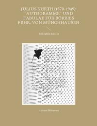 Julius Kurth (1870-1949): "Autogramme" und Fabulae für Börries Frhr. von Münchhausen