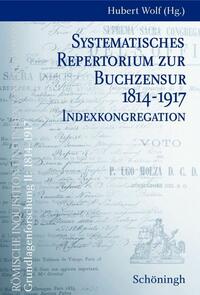 Systematisches Repertorium zur Buchzensur 1814-1917. Indexkongregation