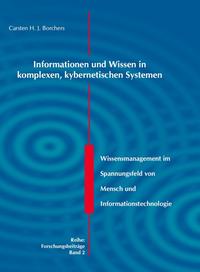 Informationen und Wissen in komplexen, kybernetischen Systemen