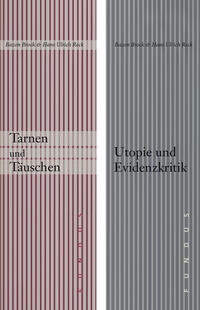 Utopie und Evidenzkritik / Tarnen und Täuschen