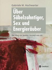 Über Säbelzahntiger, Sex und Energieräuber