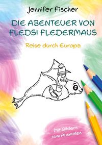 Die Abenteuer von Fledsi Fledermaus - Reise durch Europa