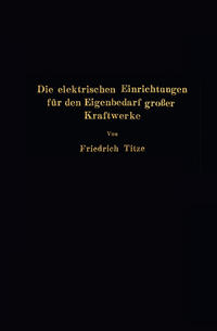 Die elektrischen Einrichtungen für den Eigenbedarf großer Kraftwerke