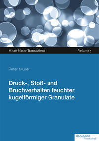 Druck-, Stoß- und Bruchverhalten feuchter kugelförmiger Granulate