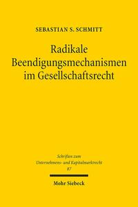 Radikale Beendigungsmechanismen im Gesellschaftsrecht