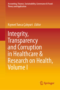 Integrity, Transparency and Corruption in Healthcare & Research on Health, Volume I