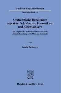 Strafrechtliche Handlungen gegenüber Schlafenden, Bewusstlosen und Kleinstkindern.