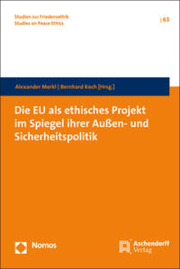 Die EU als ethisches Projekt im Spiegel ihrer Außen- und Sicherheitspolitik