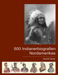 500 Indianerbiografien Nordamerikas