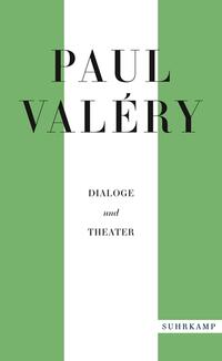 Paul Valéry: Dialoge und Theater