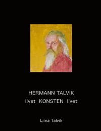 Hermann Talvik - livet Konsten livet