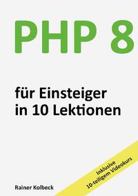 PHP 8 für Einsteiger in 10 Lektionen