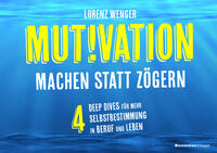 MUTIVATION – machen statt zögern