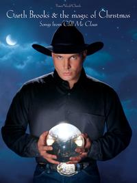 Garth Brooks & The Magic of Christmas (Songs from Call Me Claus)