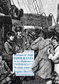 German and Irish Immigrants in the Midwestern United States, 1850–1900