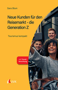 Neue Kunden für den Reisemarkt – die Generation Z