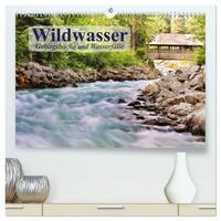 Wildwasser. Gebirgsbäche und Wasserfälle (hochwertiger Premium Wandkalender 2025 DIN A2 quer), Kunstdruck in Hochglanz