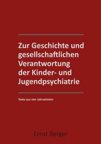 Zur Geschichte und gesellschaftlichen Verantwortung der Kinder- und Jugendpsychiatrie