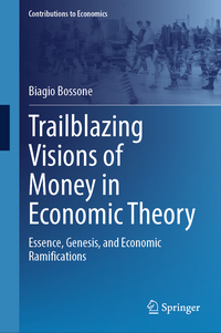 Trailblazing Visions of Money in Economic Theory