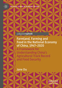 Farmland, Farming and Food in the National Economy of China, 1947 – 2020