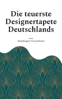 Die teuerste Designertapete Deutschlands