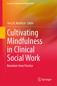 Cultivating Mindfulness in Clinical Social Work