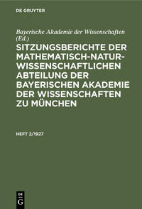 Sitzungsberichte der Mathematisch-Naturwissenschaftlichen Abteilung... / Sitzungsberichte der Mathematisch-Naturwissenschaftlichen Abteilung.... Heft 2/1927