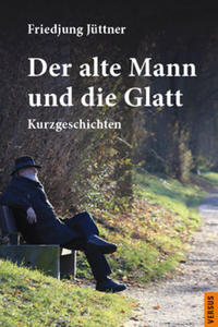 Der alte Mann und die Glatt