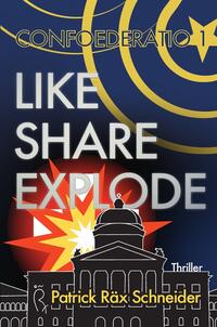 Confoederatio 1: Like - Share - Explode