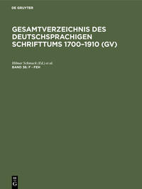 Gesamtverzeichnis des deutschsprachigen Schrifttums 1700–1910 (GV) / F - Feh