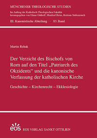 Der Verzicht des Bischofs von Rom auf den Titel „Patriarch des Okzidents“ und die kanonische Verfassung der katholischen Kirche