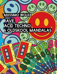 Rave, Acid Techno & Oldskool Mandalas