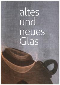 Altes und neues Glas