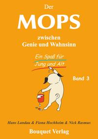 Der Mops zwischen Genie und Wahnsinn - Band 3