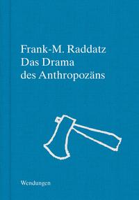 Das Drama des Anthropozäns