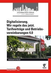 Digitalisierung. Wir regeln das jetzt. Tarifverträge und Betriebsvereinbarungen 4.0