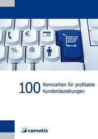 100 Kennzahlen für profitable Kundenbeziehungen