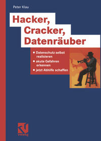 Hacker, Cracker, Datenräuber