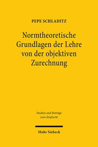 Normtheoretische Grundlagen der Lehre von der objektiven Zurechnung