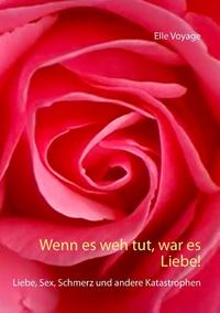 Wenn es weh tut, war es Liebe!