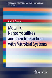 Metallic Nanocrystallites and their Interaction with Microbial Systems