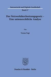 Das Netzwerkdurchsetzungsgesetz – Eine unionsrechtliche Analyse.