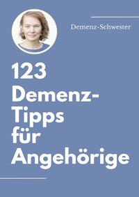 123 Demenz-Tipps für Angehörige